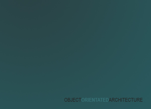 OBJECTORIENTATEDARCHITECTURE